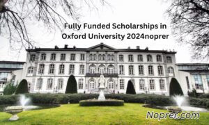 Fully Funded Scholarships in Oxford University 2024