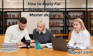 How to Apply For Scholarships for Master Degree in 2024