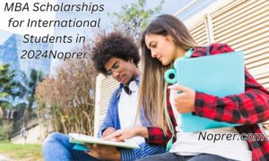 MBA Scholarships for International Students in 2024