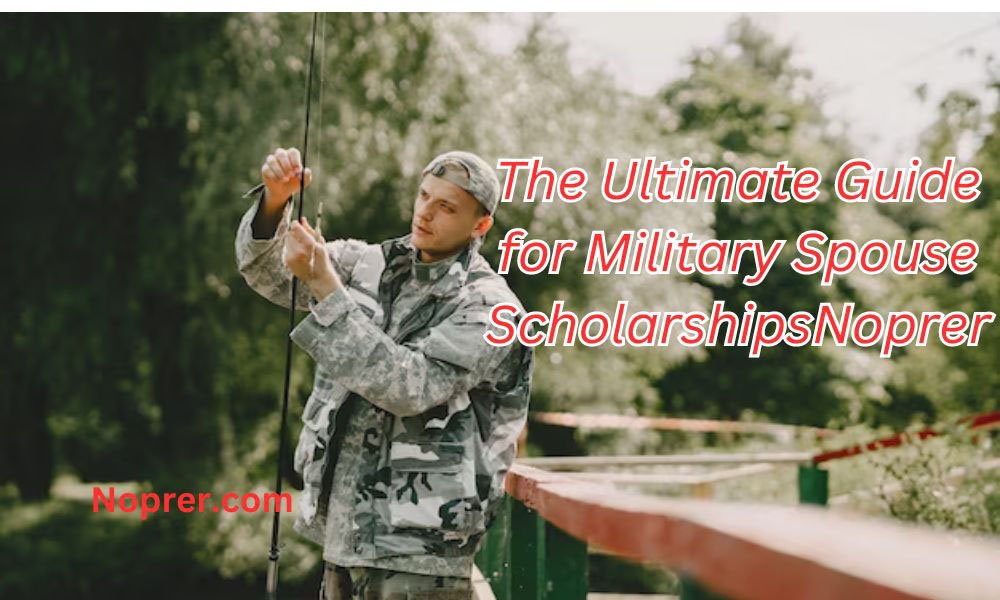 The Ultimate Guide for Military Spouse Scholarships