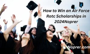 How to Win an Air Force Rotc Scholarships in 2024