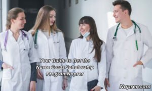 Your Guide to Get the Nurse Corps Scholarship Program